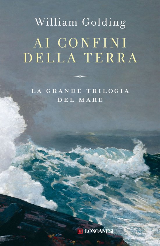 Cover for William Golding · Ai Confini Della Terra. La Grande Trilogia Del Mare (Bok)