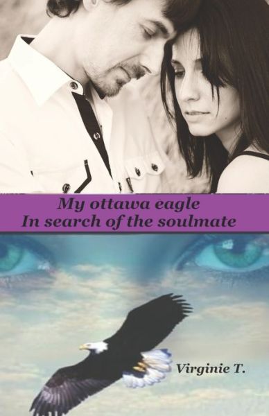 Cover for Virginie T · My Ottawa Eagle: In Search Of The Soulmate (Taschenbuch) (2020)