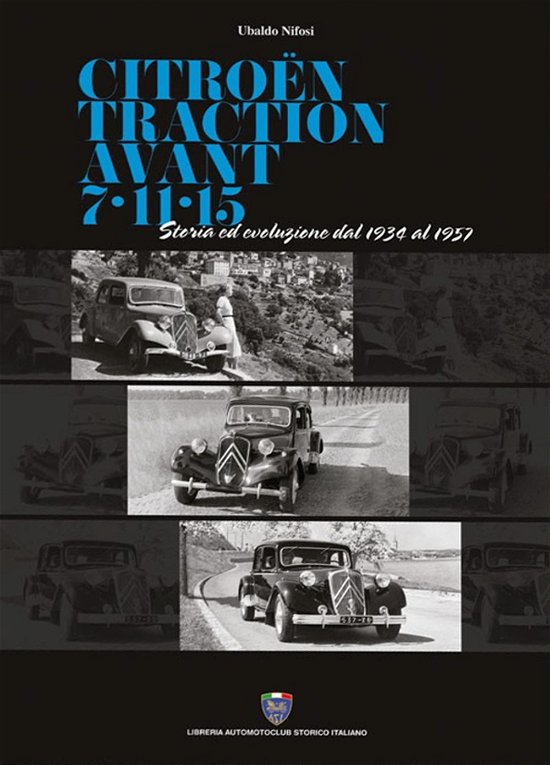 Cover for Ubaldo Nifosi · Citroen Traction Avant 7-11-15. Storia Ed Evoluzione Dal 1934 Al 1957 (Bok)