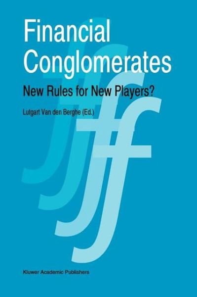 Cover for L Van den Berghe · Financial Conglomerates: New Rules for New Players? (Paperback Bog) [Softcover reprint of hardcover 1st ed. 1995 edition] (2010)