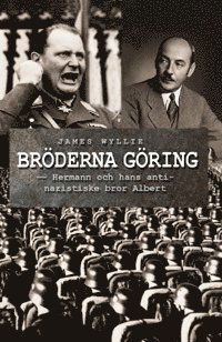 Cover for James Wyllie · Bröderna Göring : Hermann och hans antinazistiske bror Albert (Book) (2015)