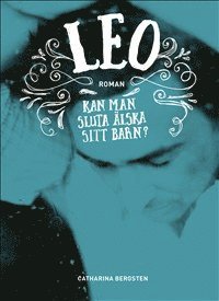 Cover for Catharina Bergsten · Leo (Hardcover Book) (2014)