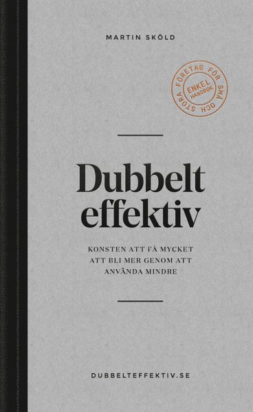 Cover for Martin Sköld · Dubbelt effektiv : konsten att få mycket att bli mer genom att använda mindre (Book) (2016)