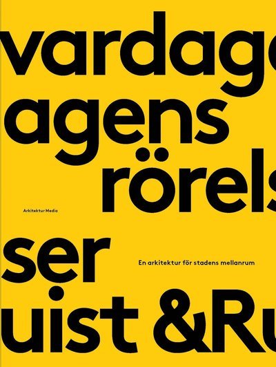 Cover for &amp;Rundquist arkitekter · Vardagens rörelser : en arkitektur för stadens mellanrum (Buch) (2019)