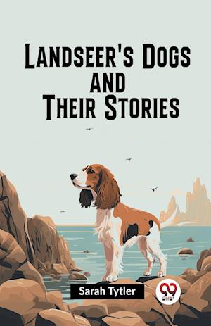 Cover for Sarah Tytler · Landseer's Dogs and Their Stories (Paperback Book) (2023)