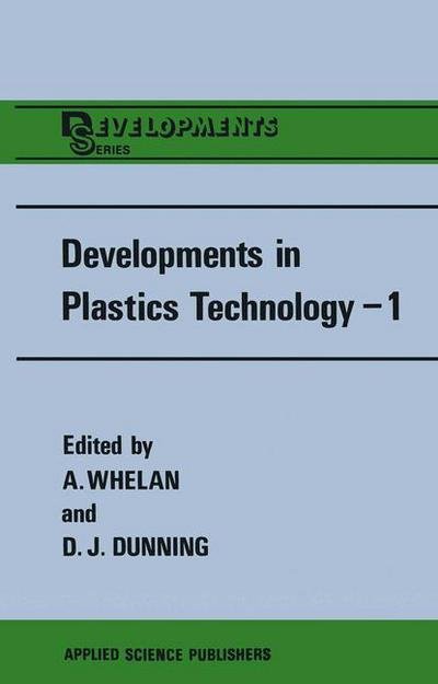 Cover for A Whelan · Developments in Plastics Technology-1: Extrusion - Developments Series (Paperback Book) [Softcover reprint of the original 1st ed. 1982 edition] (2013)