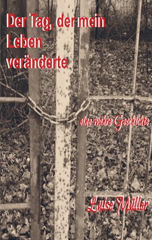 Cover for Luise Müller · Der Tag, der mein Leben veränderte (Paperback Book) (2019)