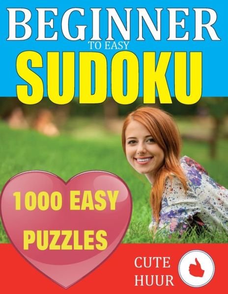 Cover for Cute Huur · 1000 Sudoku Beginner to Easy Puzzles (Paperback Book) (2019)