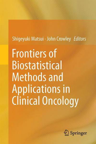 Frontiers of Biostatistical Methods and Applications in Clinical Oncology -  - Books - Springer Verlag, Singapore - 9789811001246 - October 17, 2017