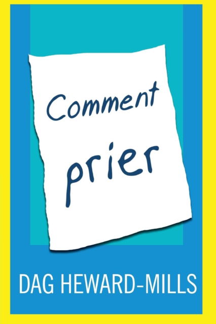 Cover for Dag Heward-Mills · Comment prier (Paperback Book) (2013)