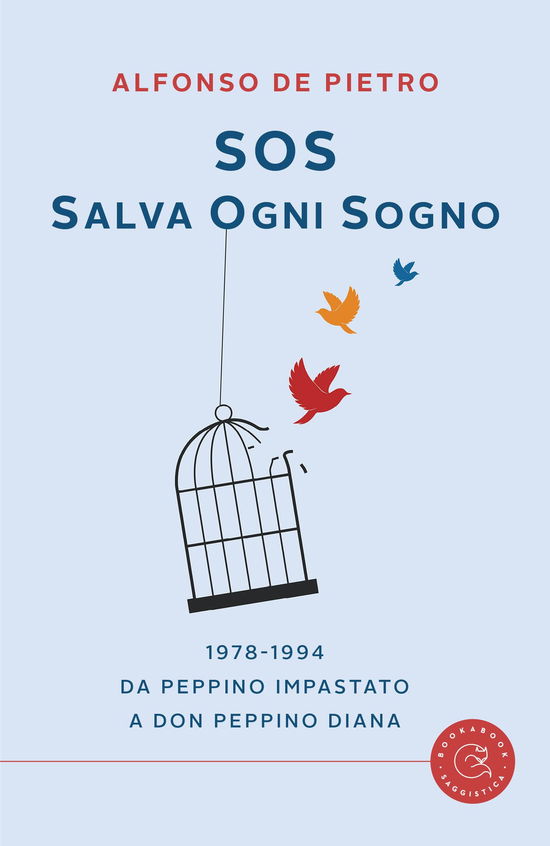 Cover for De Pietro Alfonso · Sos. Salva Ogni Sogno. 1978-1994. Da Peppino Impastato A Don Peppino Diana (Book)