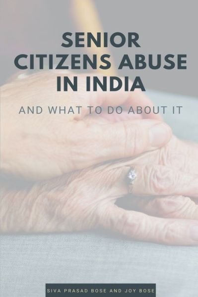 Cover for Siva Prasad Bose · Senior Citizens Abuse in India (Taschenbuch) (2021)