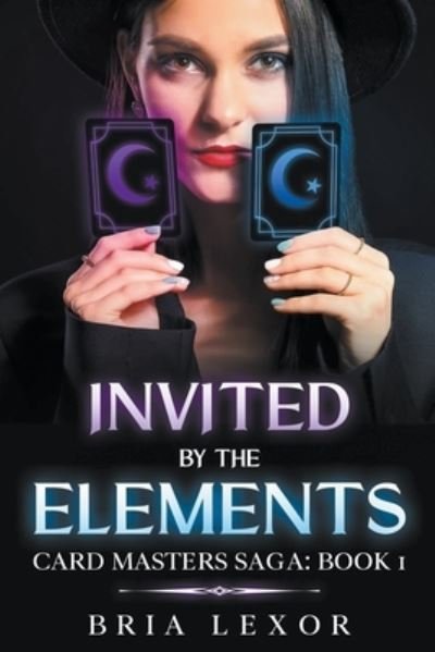 Cover for Bria Lexor · Invited by the Elements - Card Masters Saga (Paperback Book) (2020)