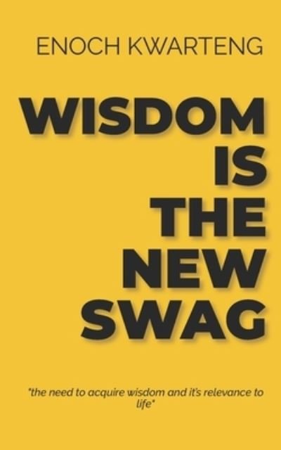 Cover for Enoch Kwarteng · Wisdom is the New Swag (Pocketbok) (2022)
