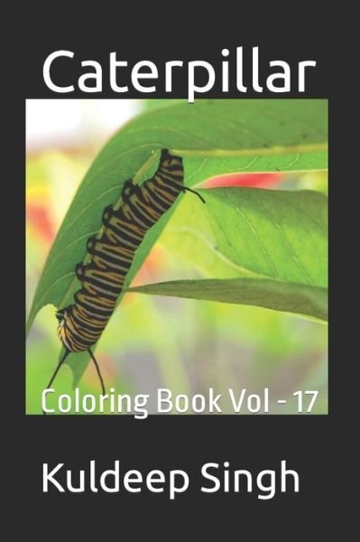 Cover for Kuldeep Singh · Caterpillar: Coloring Book Vol - 17 (Paperback Book) (2022)