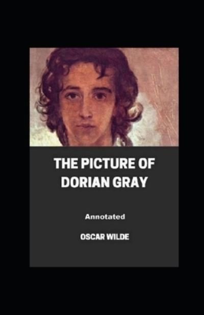The Picture of Dorian Gray Annotated - Oscar Wilde - Libros - Independently Published - 9798464247246 - 25 de agosto de 2021