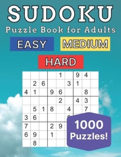 Cover for Sam Taylor · Sudoku Puzzle Book for Adults: 1000 Puzzles - Easy - Medium - Hard - With Solutions - Activity Book (Pocketbok) (2021)