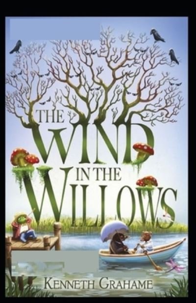 The Wind in the Willows Annotated - Kenneth Grahame - Bøger - Independently Published - 9798516564246 - 7. juni 2021