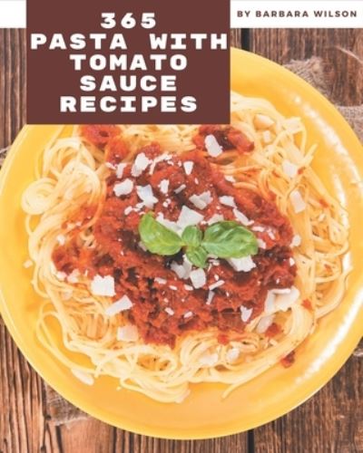 Cover for Barbara Wilson · 365 Pasta with Tomato Sauce Recipes (Pocketbok) (2020)