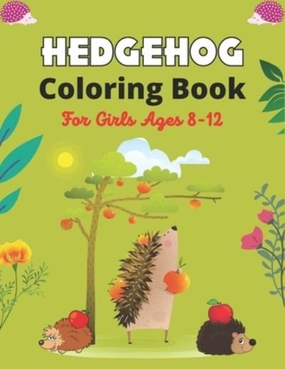 Cover for Srmndm Publications · HEDGEHOG Coloring Book For Girls Ages 8-12 (Paperback Bog) (2020)