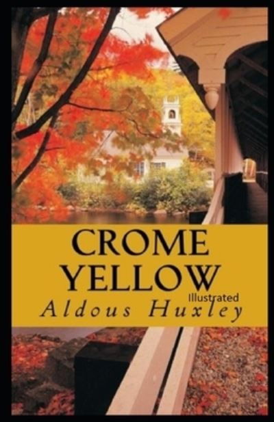 Cover for Aldous Huxley · Crome Yellow Illustrated (Paperback Book) (2020)