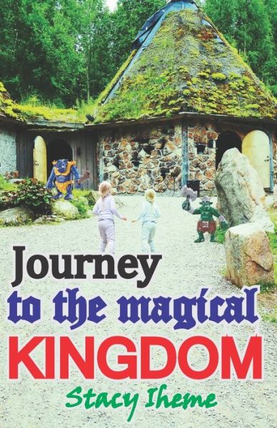 Cover for Stacy Iheme · Journey To The Magical Kingdom (Paperback Book) (2020)