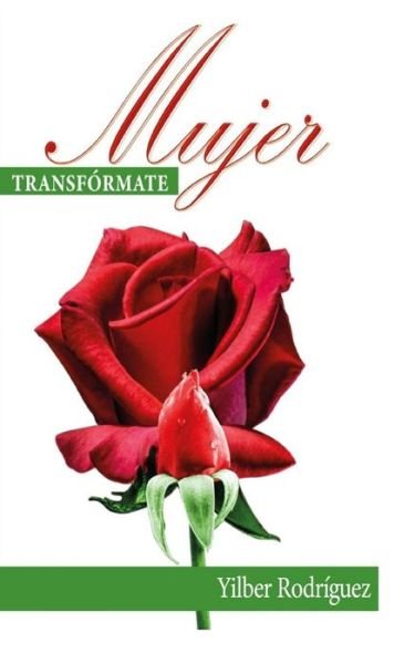 Cover for Yilber Rodríguez · Mujer Transformate (Paperback Bog) (2021)