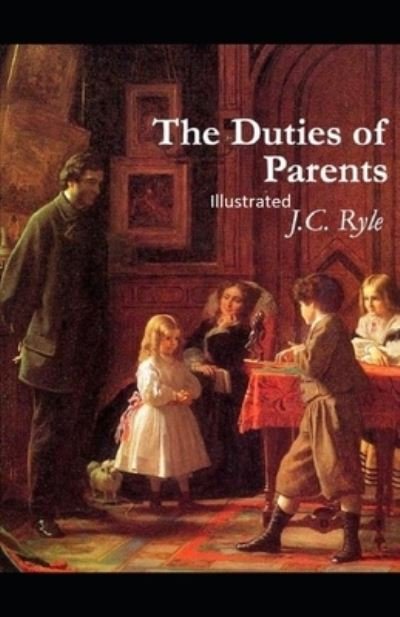 Cover for John Charles Ryle · The Duties of Parents Illustrated (Paperback Book) (2021)