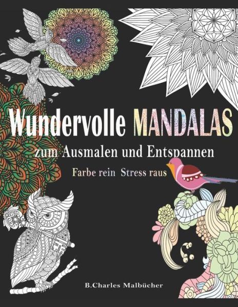 Cover for B Charles Malbucher · Wundervolle Mandalas zum Ausmalen und Entspannen (Paperback Book) (2020)