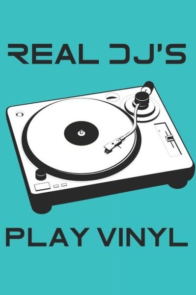 Real DJ's Play Vinyl - Paul Harris - Books - Independently Published - 9798605424246 - January 27, 2020