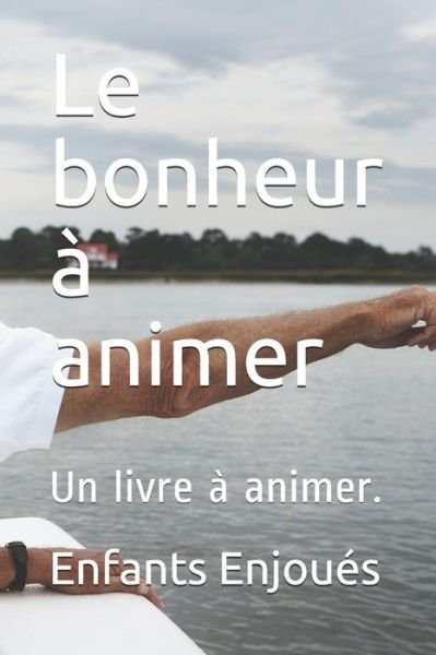 Cover for Enfants Enjoues · Le bonheur a animer (Paperback Bog) (2020)
