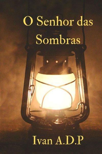 Cover for Luis Augusto T P · O Senhor das Sombras (Paperback Book) (2020)