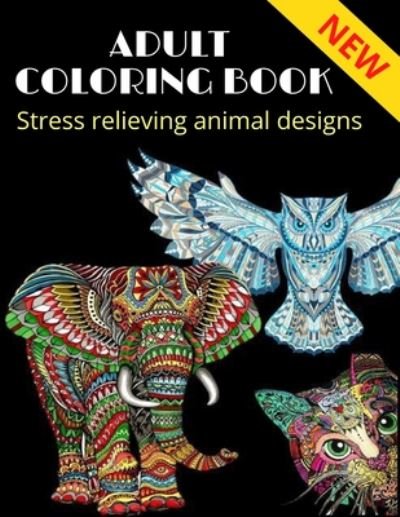 Cover for A E Edition · Adult Coloring Book, stress relieving animal designs (Pocketbok) (2020)