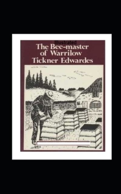 Cover for Tickner Edwardes · The Bee-Master of Warrilow Illustrated (Paperback Book) (2021)