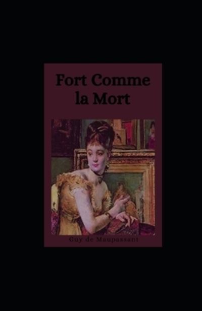 Cover for Guy De Maupassant · Fort Comme la Mort illustree (Paperback Book) (2021)