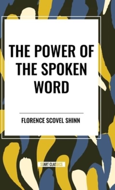 Cover for Florence Scovel Shinn · The Power of the Spoken Word (Hardcover Book) (2024)