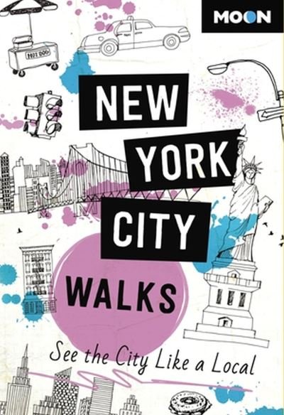 Cover for Moon Travel Guides · Moon New York City Walks (Third Edition): See the City Like a Local (Pocketbok) (2024)