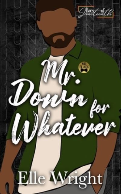 Cover for Elle Wright · Mr. down for Whatever (Book) (2023)