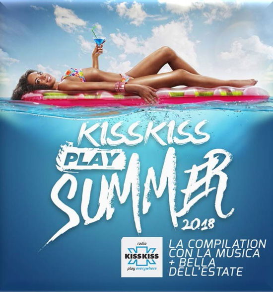 Kiss Kiss Play Summer 2018 - Various Artists - Muzyka - Universal - 0600753846247 - 13 lipca 2018