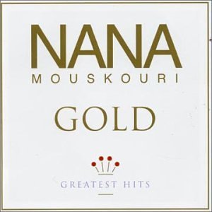 Gold - Nana Mouskouri - Musiikki - MERCURY - 0602498383247 - maanantai 24. huhtikuuta 2006