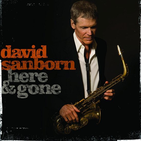Cover for David Sanborn · Here &amp; Gone (CD) (2008)
