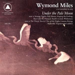 Cover for Wymond Miles · Under The Pale Moon (CD) (2012)