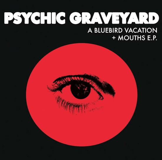 Cover for Psychic Graveyard · Bluebird Vacation / Mouths E.P. (CD) (2020)