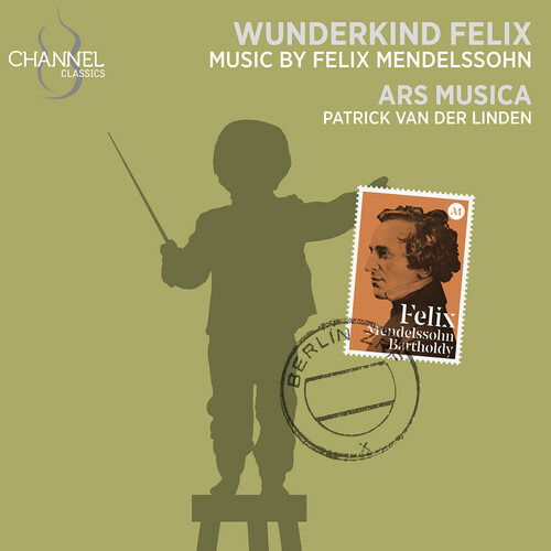 Wunderkind Felix - Mendelssohn / Mans / Ars Musica - Muzyka - Channel Classics - 0723385469247 - 4 października 2024