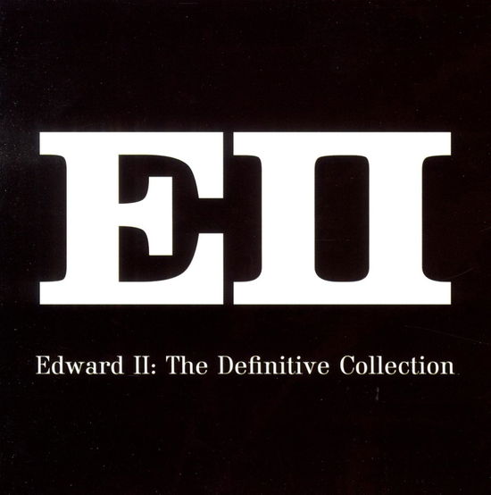 Definitive Collection - Edward Ii - Musiikki - E2 - 0844493092247 - maanantai 27. heinäkuuta 2009