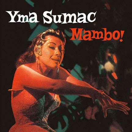 Mambo! - Yma Sumac - Música - DOL - 0889397577247 - 17 de fevereiro de 2017