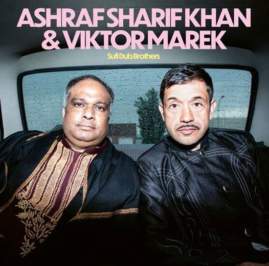 LP · Lp-ashraf Sharif Khan & Viktor Marek-sufi Dub Brothers (LP) (2020)