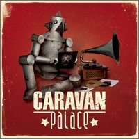 Cover for Caravan Palace (CD) [Japan Import edition] (2010)