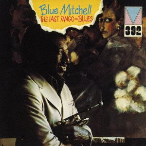 Cover for Blue Mitchell · Last Tangoblues * (CD) [Japan Import edition] (2007)