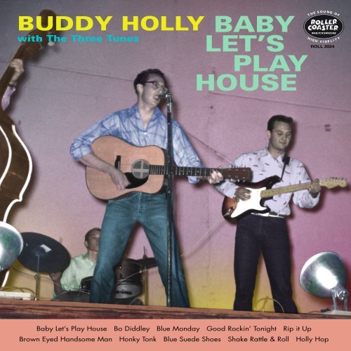 Baby Lets Play House - Buddy Holly & the Three Tunes - Musiikki - ROLLERCOASTER - 5012814020247 - maanantai 23. helmikuuta 2009